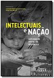 Intelectuais e nação: leituras de brasil na república - Appris editora