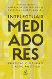 Intelectuais mediadores: Práticas culturais e ação política - Práticas culturais e ação política