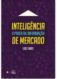 Inteligência de Mercado, O Poder da Informação - Alpha - letramento