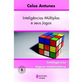 Inteligências múltiplas e seus jogos Vol. 6 - Inteligência lógico-matemática