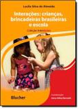 Interacoes - criancas, brincadeiras brasileiras e escola - Edgard blucher