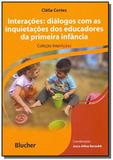 Interacoes : dialogos com as inquietacoes dos educ - Edgard blucher