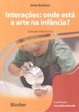 Interacoes - onde esta a arte na infancia - Edgard blucher