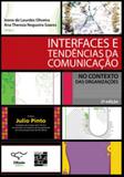 Interfaces e tendencias da comunicaçao - no contexto das organizaçoes - Senac - rio