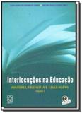 Interlocucoes na educacao - vol. 3 - Educs