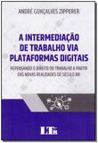 Intermediação de Trabalho Via Plataformas Digitais, A - Ltr editora