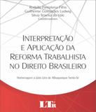 Interpretacao E Aplicacao Da Reforma Trabalhista No Direito Brasileiro - Ltr