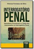 Interrogatorio penal - garantismo processual e a t - Jurua