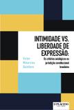 Intimidade vs. Liberdade de Expressão: os Critérios Axiológicos na Jurisdição Constitucional Brasileira - Editora dplácido