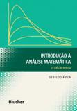 Introducao A Analise Matematica / Avila - Ed blucher