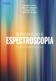 INTRODUCAO A ESPECTROSCOPIA 2 ª ED - TRADUCAO DA 5º ED NORTE-AMERICANA - Cengage universitario