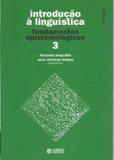 Introdução à Linguística - Volume 3 - fundamentos epistemológicos