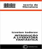 Introducao A Literatura Fantastica - Vol 98 - 04 Ed - Perspectiva