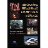 Introdução À Metalurgia e Aos Materiais Metálicos - Interciência