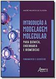 Introducao a modelagem molecular para quimica , engenharia e biomedica - Appris editora