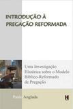 Introdução à Pregação Reformada - Knox publicações