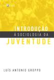 Introducao a sociologia da juventude - Paco editorial