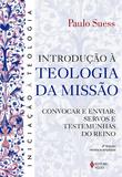 Introdução à teologia da missão - Convocar e enviar: servos e testemunhas do Reino