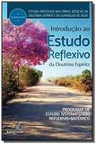 Introducao ao estudo reflexivo da doutrina espirit - Espiritizar