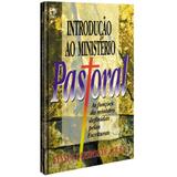 Introdução ao Ministério Pastoral - Elyseu Queiroz de Souza - Editora cpad