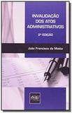 Invalidacao dos atos administrativos - Del rey