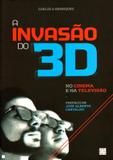 Invasao do 3d no cinema e na televisao, a - Caleidoscopio