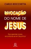 Invocação do nome de Jesus - Para aprender a rezar, encontrando se em Deus-amor