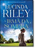 Irmã da Sombra, A - Vol.3 - Série As Sete Irmãs - Arqueiro - sextante