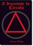 Irmandade do Círculo, A - All print editora