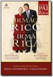 Irmao rico, irma rica - dois caminhos para deus, d - Alta books
