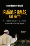 Irmaos e irmas, boa noite! - Vozes