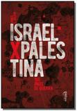 Israel x palestina: 100 anos de guerra - Edipro