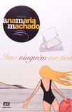Isso Ninguém Me Tira - Coleção Ana Maria Machado - Ática