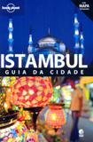 Istambul - guia da cidade - Editora globo