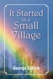 It Started in a Small Village - Xlibris