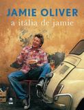 Italia de jamie, a - Globo livros