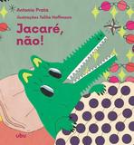 Jacaré, Não! - Ubu editora