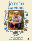 Jamie em casa - Cozinhe para ter uma vida melhor