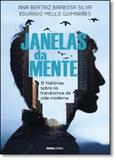 Janelas da Mente: 12 Histórias Sobre os Transtornos da Vida Moderna - Globo