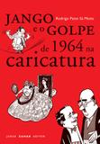 Jango e o golpe de 1964 na caricatura