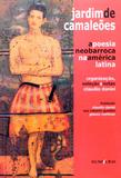 JARDIM DE CAMALEÕES: A poesia neobarroca na américa latina - Editora iluminuras