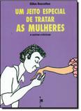 Jeito Especial de Tratar as Mulheres, Um - E Outras Crônicas - Realejo editora