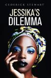 Jessika's Dilemma - Cederick james stewart sr