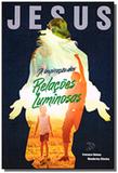Jesus, a inspiracao das relacoes luminosas - Dufaux