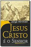 Jesus cristo e o senhor - Vida nova