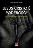 Jesus cristo é poderoso - Editora reflexao
