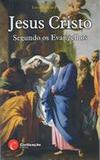 Jesus Cristo, Segundo os Evangelhos - Louis-Claude Fillion - Petrus