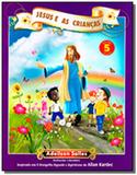 Jesus e as criancas - vol. 5 - Intelitera