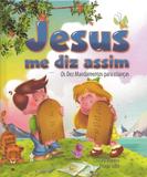 Jesus Me Diz Assim - Os Dez Mandamentos Para Crianças - Casa publicadora