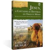 Jesus, o contador de histórias do oriente médio - Editora cpad